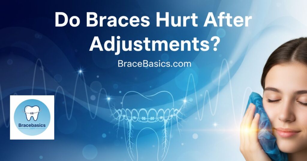 do-braces-hurt-after-adjustments