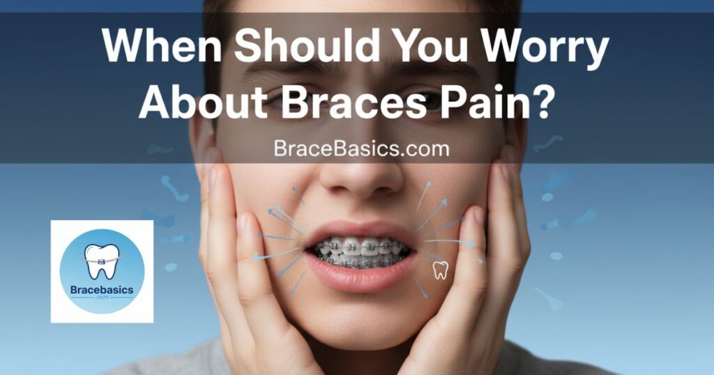 when-should-you-worry-about-braces-pain