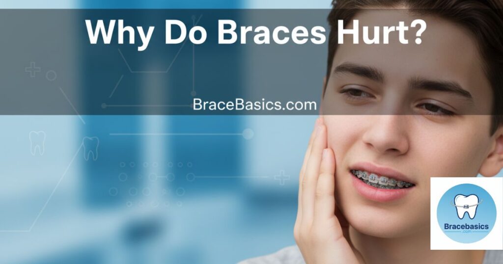 why-do-braces-hurt