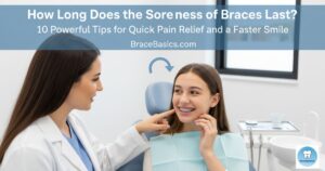 how-long-does-the-soreness-of-braces-last-10-powerful-tips-for-quick-pain-relief-and-a-faster-smile