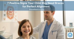 7-positive-signs-your-child-may-need-braces-for-perfect-alignment