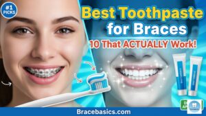 best-toothpaste-for-braces-10-amazing-options-that-truly-work