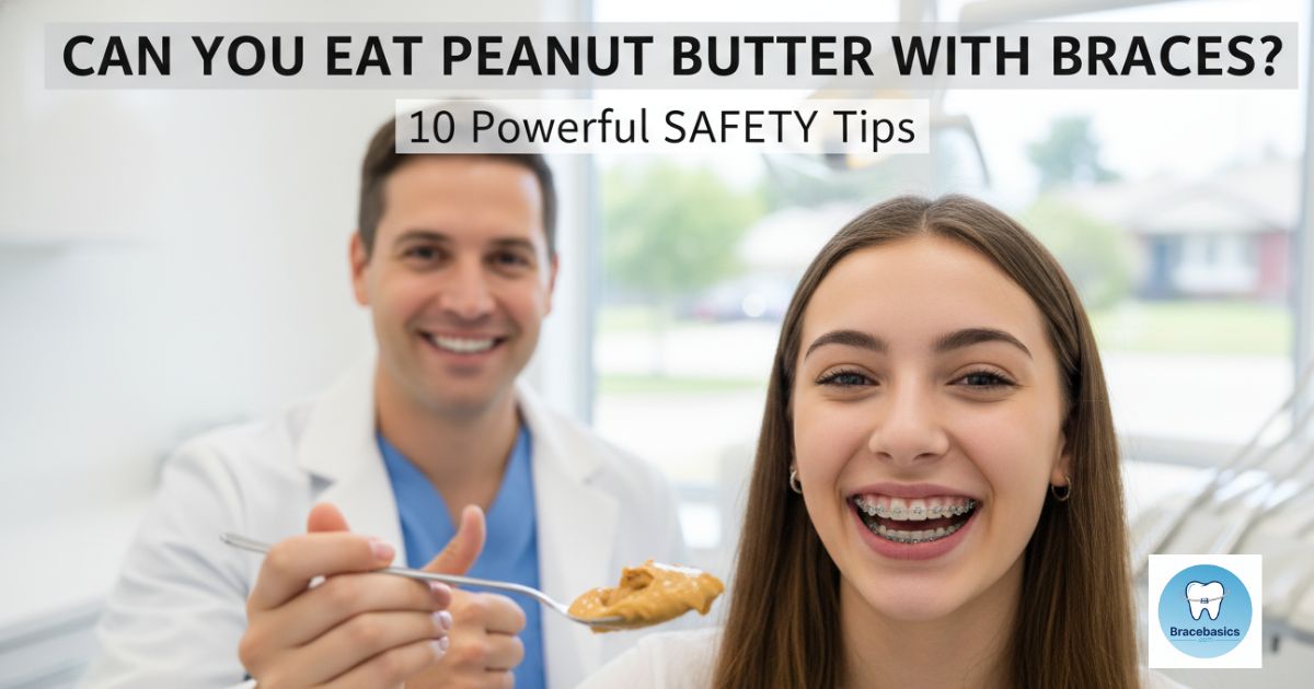 can-you-eat-peanut-butter-with-braces-10-powerful-safety-tips