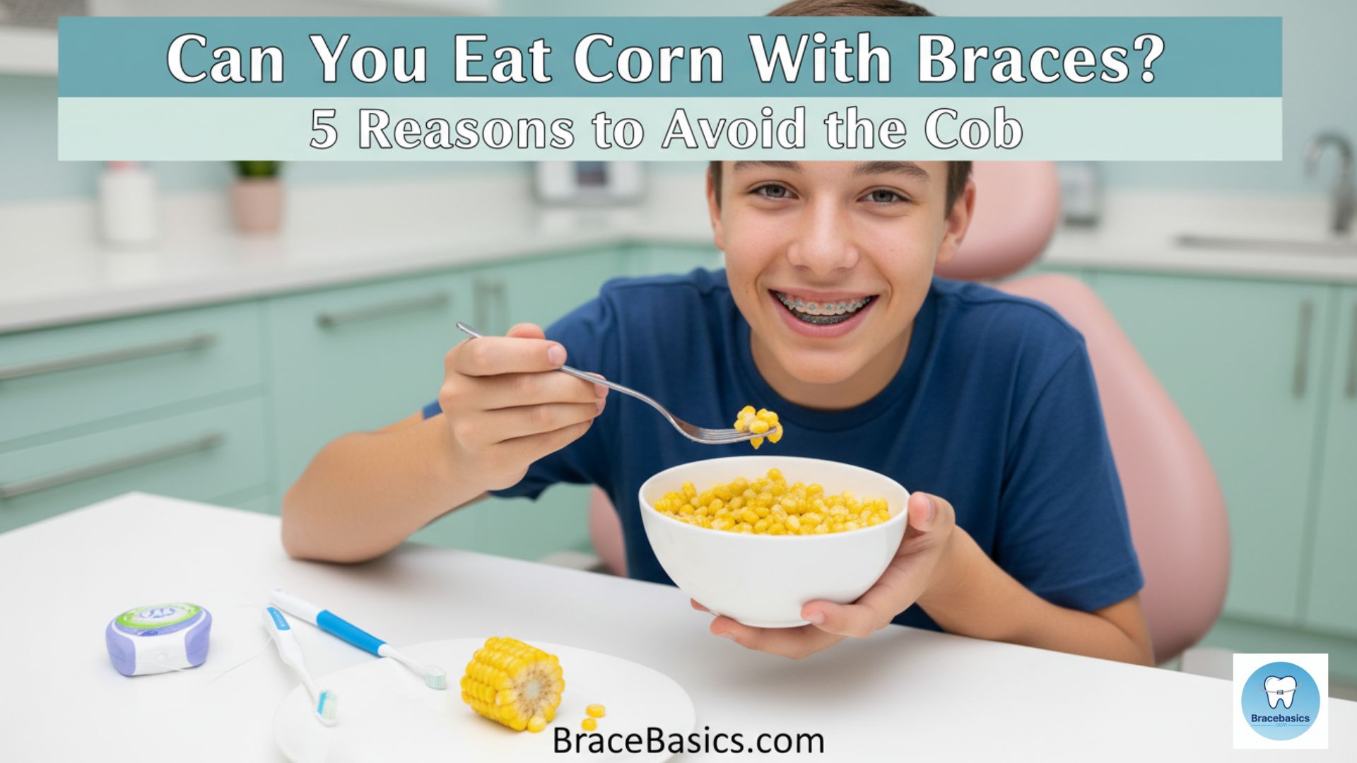 can-you-eat-corn-with-braces-5-reasons-to-avoid-the-cob