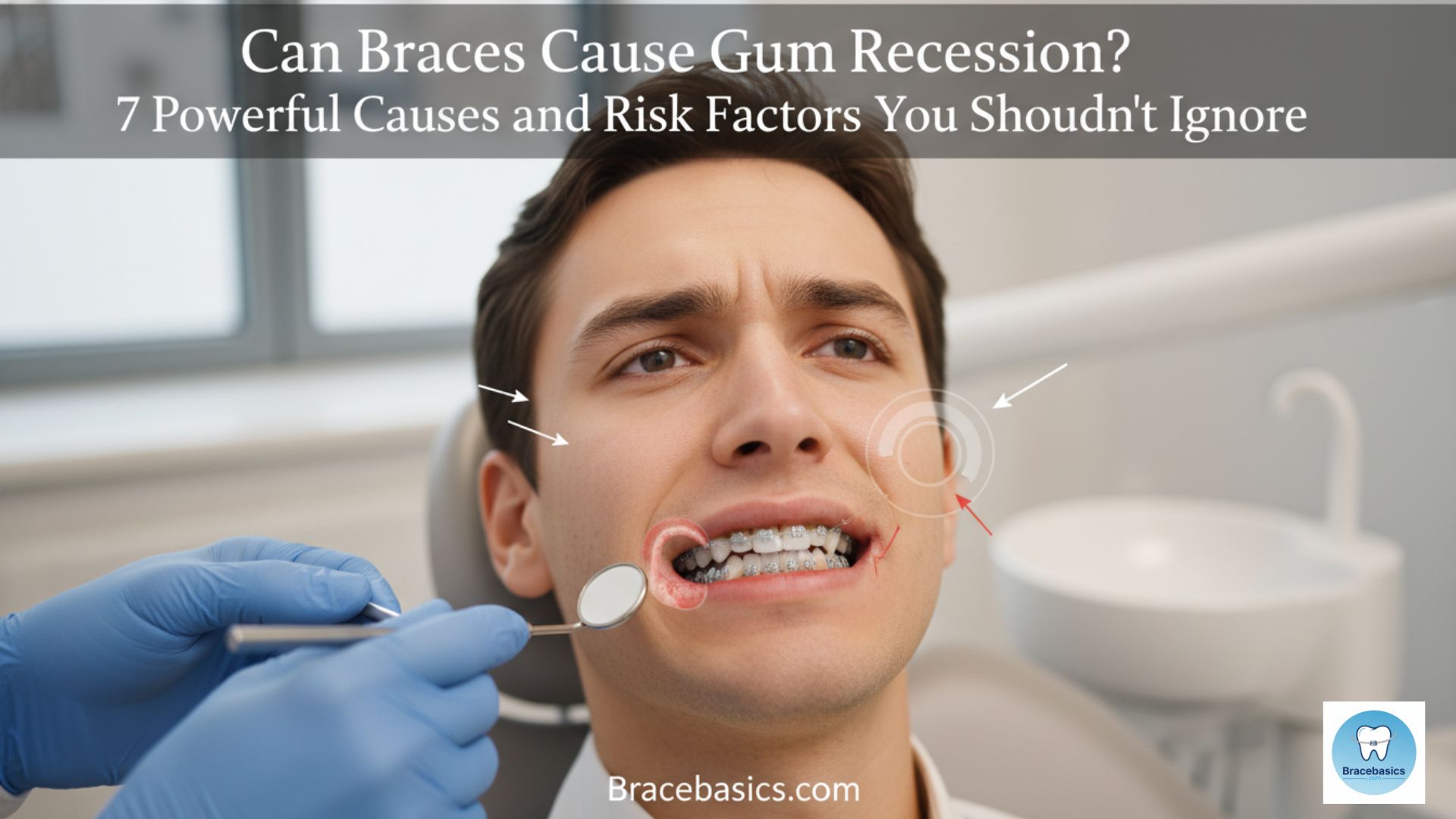 can-braces-cause-gum-recession-7-powerful-causes-and-risk-factors-you-shouldnt-ignore